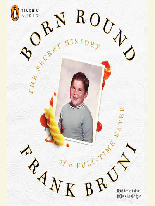 Title details for Born Round by Frank Bruni - Available
